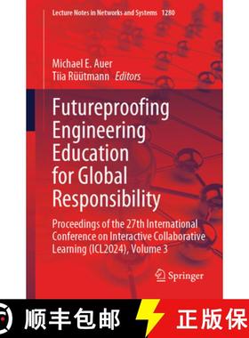 【3-4周达】Futureproofing Engineering Education for Global Responsibility: Proceedings of the 27th In... [9783031835223]