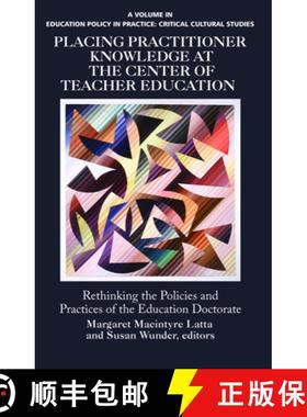 【3-4周达】Placing Practitioner Knowledge at the Center of Teacher Education: Rethinking the Policies... [9781617357381]