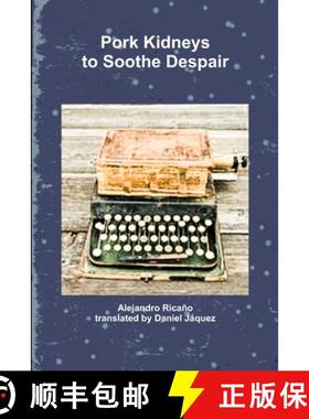 预订 Pork Kidneys to Soothe Despair [9781365464423]
