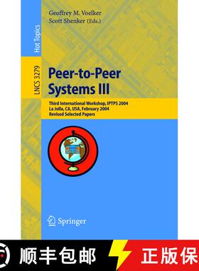 【3-4周达】Peer-to-Peer Systems III : Third International Workshop, IPTPS 2004, La Jolla, CA, USA, Fe... [9783540242529]
