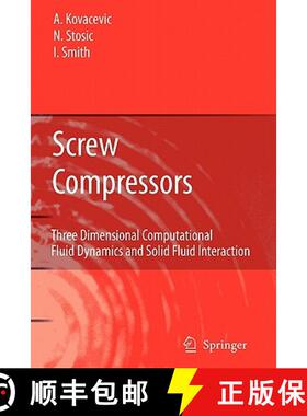 【3-4周达】Screw Compressors : Three Dimensional Computational Fluid Dynamics and Solid Fluid Interac... [9783642071645]
