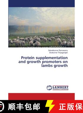 【3-4周达】Protein supplementation and growth promoters on lambs growth [9783659549731]