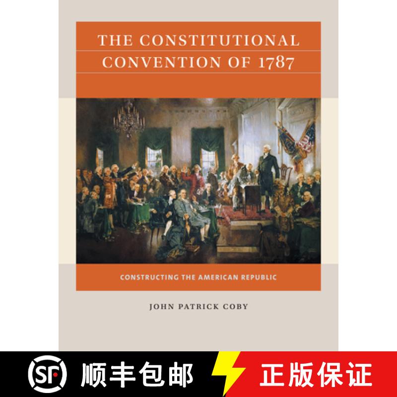 预订 The Constitutional Convention of 1787: Constructing the American Republic [9781469670881]
