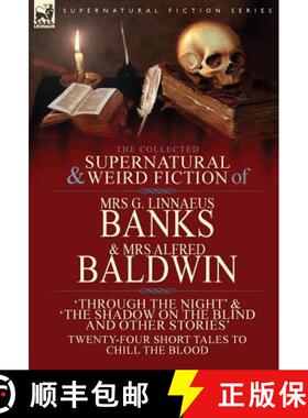 【3-4周达】精装 Collected Supernatural & Weird Fiction of Mrs G. Linnaeus Banks and Mrs Alfred Baldwi... [9781782825173]