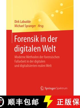 【3-4周达】Forensik in Der Digitalen Welt: Moderne Methoden Der Forensischen Fallarbeit in Der Digita... [9783662538005]