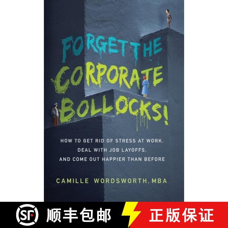 【2-3周达】Forget the Corporate Bollocks!: How to Get Rid of Stress at Work, Deal with Job Layoffs, a... [9781982269333]