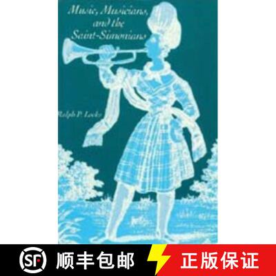 预订 精装 Music, Musicians, and the Saint–Simonians [9780226489018]