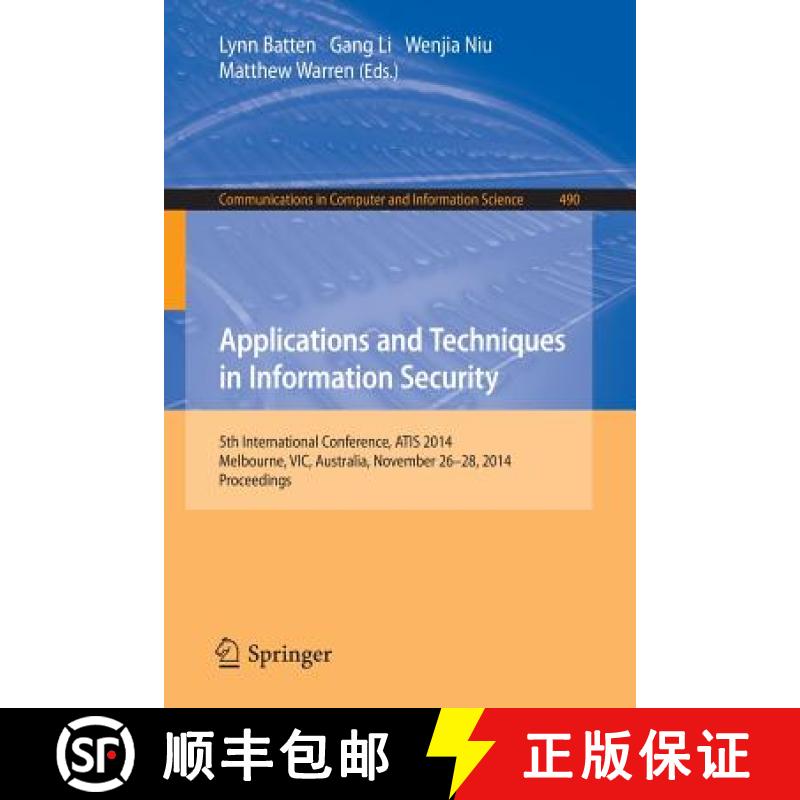 【4周达】Applications and Techniques in Information Security : International Conference, ATIS 2014, M... [9783662456699]