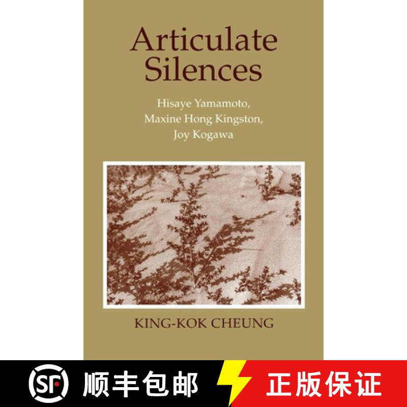 【3-4周达】Articulate Silences: Hisaye Yamamoto, Maxine Hong Kingston, and Joy Kogewa [9780801481475]