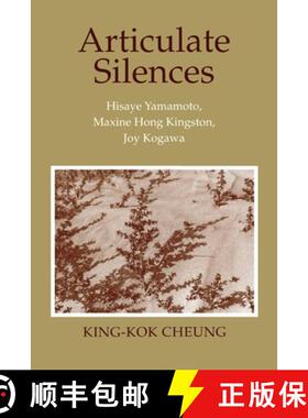 【3-4周达】Articulate Silences: Hisaye Yamamoto, Maxine Hong Kingston, and Joy Kogewa [9780801481475]