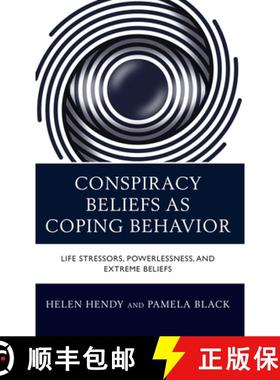 预订 Conspiracy Beliefs as Coping Behavior : Life Stressors, Powerlessness, and Extreme Beliefs [9781666904031]