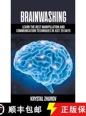 【3-4周达】Brainwashing: Learn The Best Manipulation And Communication Techniques In Just 29 Days [9798201479176]