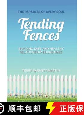 【3-4周达】Tending Fences: Building Safe and Healthy Relationship Boundaries; The Parables of Avery Soul [9780991072743]