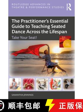 【3-4周达】The Practitioner's Essential Guide to Teaching Seated Dance Across the Lifespan: Take Your... [9781032858548]