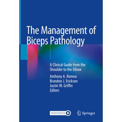 【4周达】The Management of Biceps Pathology: A Clinical Guide from the Shoulder to the Elbow [9783030630188]