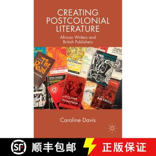 British 9780230369368 Creating African Writers Literature 4周达 Postcolonial Publishers and
