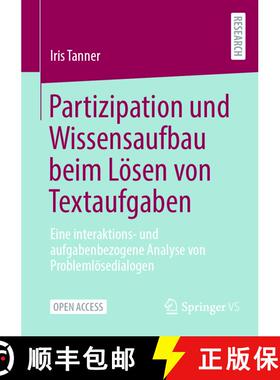 【3-4周达】Partizipation Und Wissensaufbau Beim Lösen Von Textaufgaben: Eine Interaktions- Und Aufga... [9783658457785]