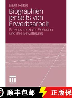 【3-4周达】Biographien jenseits von Erwerbsarbeit : Prozesse sozialer Exklusion und ihre Bewältigung [9783531175614]