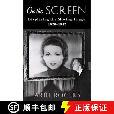 【3-4周达】On the Screen – Displaying the Moving Image, 1926–1942 [9780231188852]