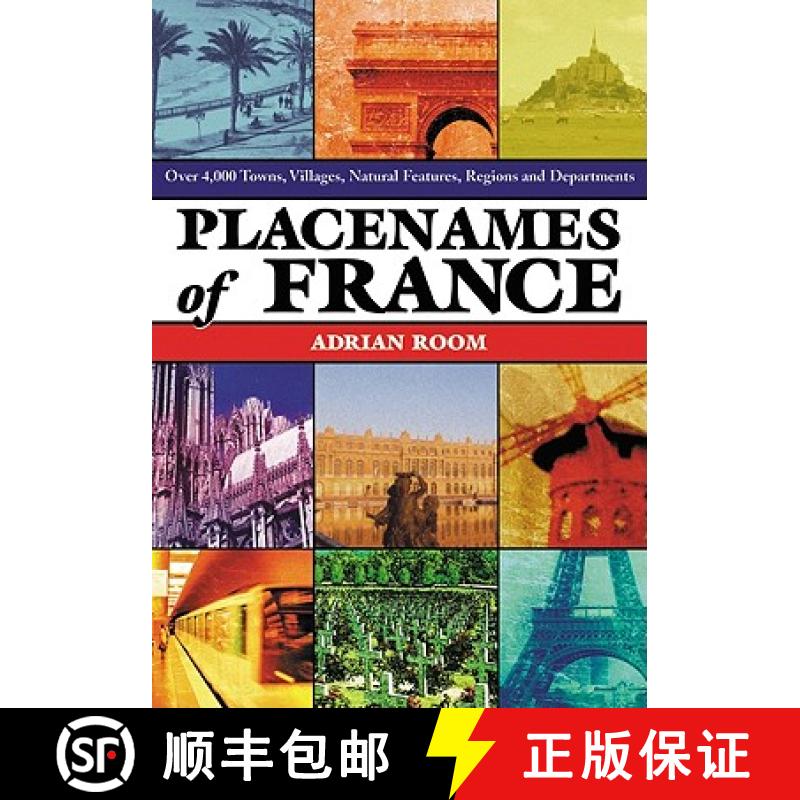 【2-3周达】Placenames of France : Over 4,000 Towns, Villages, Natural Features, Regions and Departments [9780786445912]