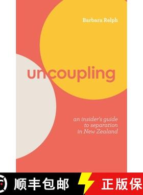 【3-4周达】Uncoupling: An Insider's Guide to Separation in New Zealand [9780473583033]