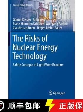 【3-4周达】The Risks of Nuclear Energy Technology : Safety Concepts of Light Water Reactors (Softcove... [9783662512517]