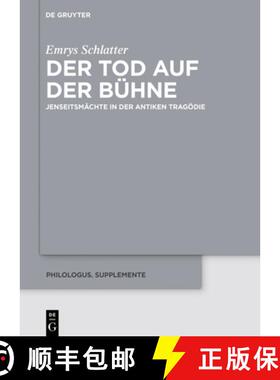 【3-4周达】Der Tod Auf Der Bühne: Jenseitsmächte in Der Antiken Tragödie [9783110611045]