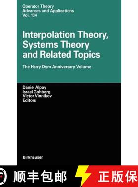 【3-4周达】Interpolation Theory, Systems Theory and Related Topics : The Harry Dym Anniversary Volume [9783764367626]