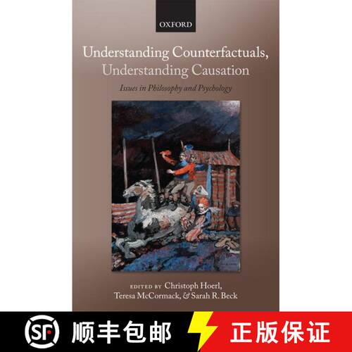【3-4周达】精装 Understanding Counterfactuals, Understanding Causation: Issues in Philosophy and Psyc... [9780199590698]