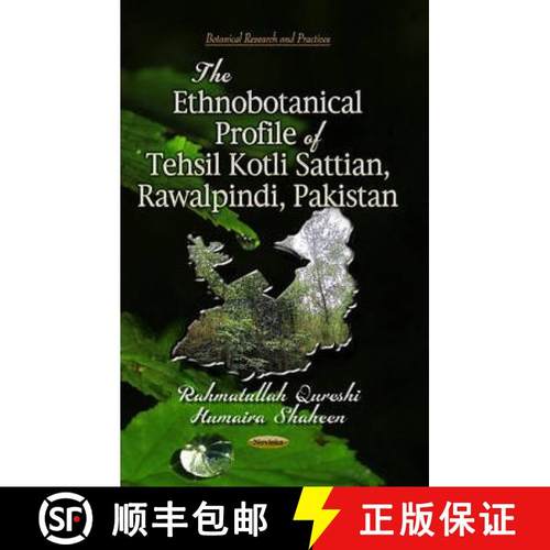【3-4周达】The Ethnobotanical Profile of Tehsil Kotli Sattian, Rawalpindi, Pakistan [9781624172908]