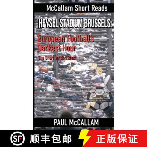 【3-4周达】Heysel Stadium Brussels: European Football's Darkest Hour The Short Version Read [9781739707736]