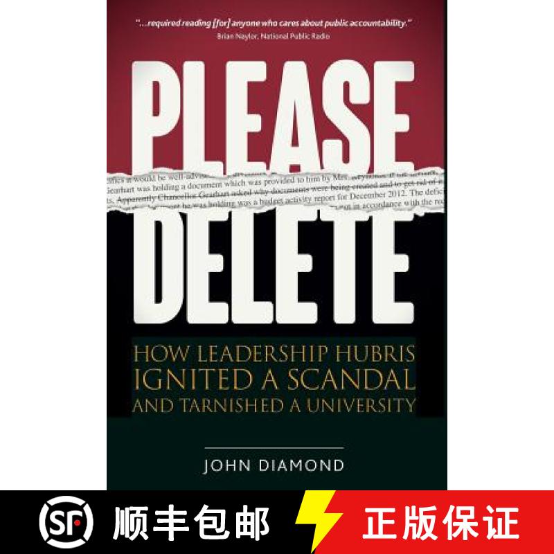 【3-4周达】Please Delete: How Leadership Hubris Ignited a Scandal and Tarnished a University [9780996553100]