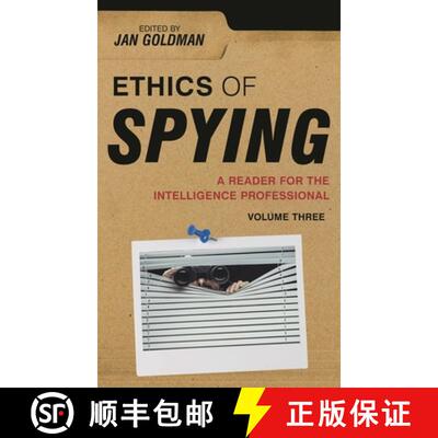 【3-4周达】Ethics of Spying: A Reader for the Intelligence Professional: Volume 3 [9781538178300]