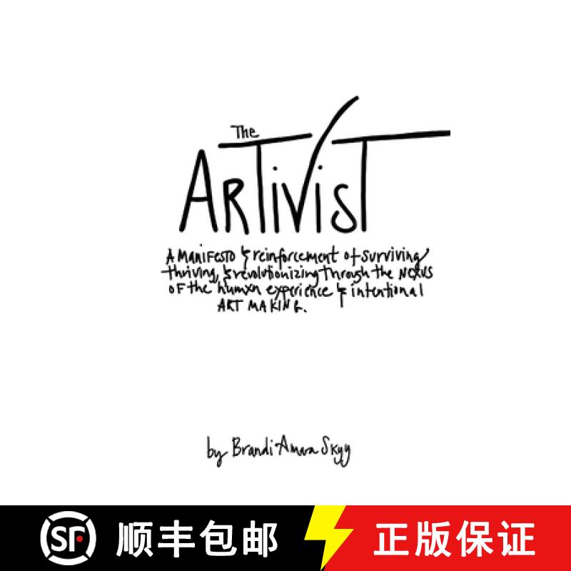 【3-4周达】The Artivist: A Manifesto & Reinforcement of Surviving, Thriving, & Revolutionizing Throug... [9798985669916]
