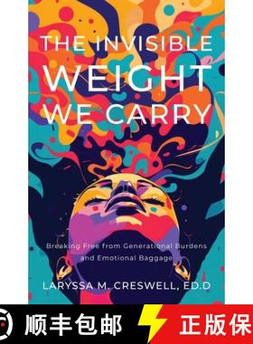【3-4周达】The Invisible Weight We Carry: Breaking Free from Generational Burdens and Emotional Baggage [9781964251370]