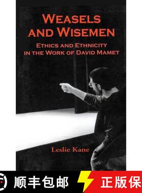 【3-4周达】Weasels and Wiseman: Ethics and Ethnicity in the Work of David Mamet [9780312238841]