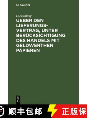 预订 Ueber den Lieferungs-Vertrag, unter Berücksichtigung des Handels mit geldwerthen Papieren [9783111126081]