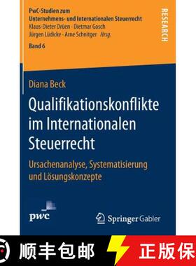 【3-4周达】Qualifikationskonflikte im Internationalen Steuerrecht : Ursachenanalyse, Systematisierung... [9783658176693]