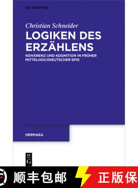 预订 Logiken Des Erzahlens: Koharenz Und Kognition in Fruher Mittelhochdeutscher Epik [9783110591910]