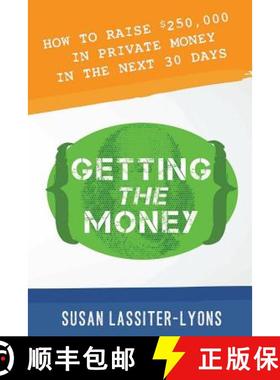 预订 Getting the Money: The Simple System for Getting Private Money for Your Real Estate Deals [9781934509777]