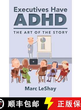 预订 Executives Have ADHD: The Art of the Story [9780692772737]