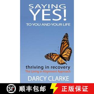 【3-4周达】Saying Yes! to You and Your Life: Thriving in Recovery: the Living in Alignment Approach [9780991710195]