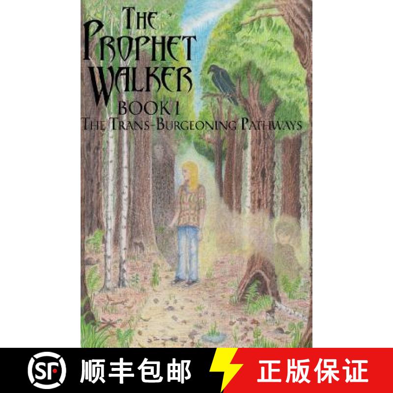 预订 The Prophet Walker, Book 1, The Trans-Burgeoning Pathways [9780984124817]