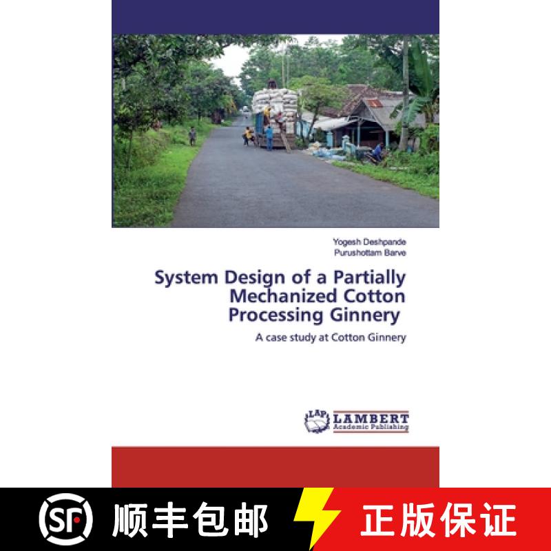 预订 System Design of a Partially Mechanized Cotton Processing Ginnery [9786200504647]