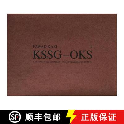 【3-4周达】精装 Fawad Kazi Kssg - Oks, Volume 1: Volume I: Project Introduction and Pavilion Kssg [9783038600718]