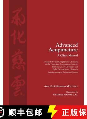 【3-4周达】Advanced Acupuncture, A Clinic Manual: Protocols for the Complement Channels of the Comple... [9780983772088]