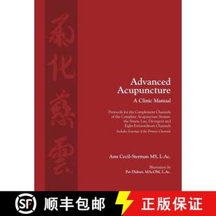 【3-4周达】Advanced Acupuncture, A Clinic Manual: Protocols for the Complement Channels of the Comple... [9780983772088]