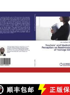 预订 Teachers’ and Students’ Perception on Readmission of Teenage Girls [9786202029094]