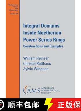 【3-4周达】Integral Domains Inside Noetherian Power Series Rings: Constructions and Examples [9781470466428]