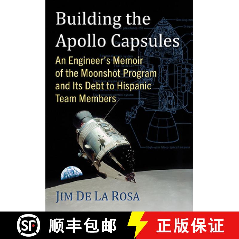 【2-3周达】Building the Apollo Capsules : An Engineer's Memoir of the Moonshot Program and Its Debt t... [9781476687193]